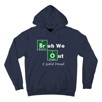 Bruh We Out Assistant Principal Teachers Summer Chemistry Tall Hoodie