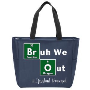 Bruh We Out Assistant Principal Teachers Summer Chemistry Zip Tote Bag