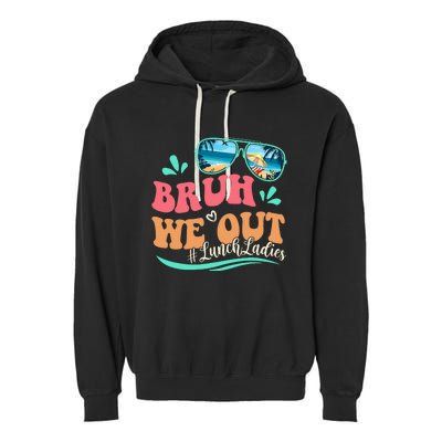 Bruh We Out Funny Last Day Of School Lunch Lady Summer Garment-Dyed Fleece Hoodie