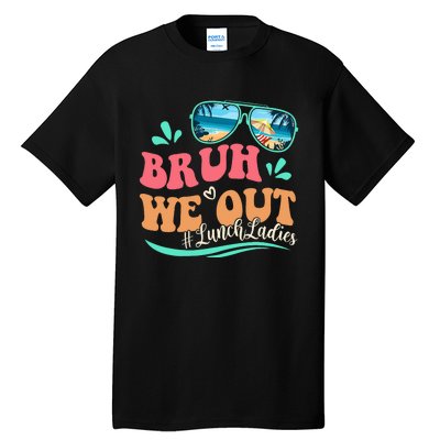 Bruh We Out Funny Last Day Of School Lunch Lady Summer Tall T-Shirt