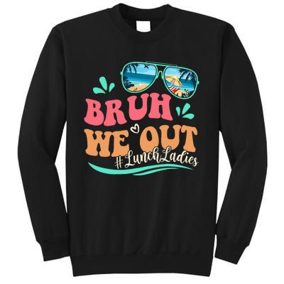 Bruh We Out Funny Last Day Of School Lunch Lady Summer Tall Sweatshirt