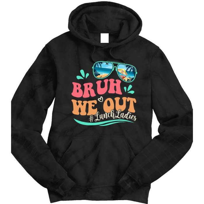 Bruh We Out Funny Last Day Of School Lunch Lady Summer Tie Dye Hoodie