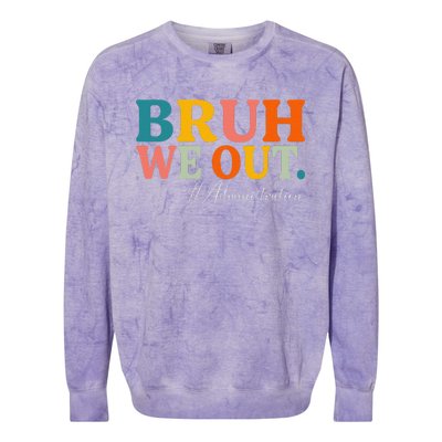 Bruh We Out Administration Summer Break Last Day Of School Colorblast Crewneck Sweatshirt