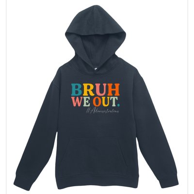 Bruh We Out Administration Summer Break Last Day Of School Urban Pullover Hoodie