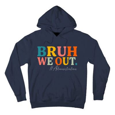 Bruh We Out Administration Summer Break Last Day Of School Tall Hoodie