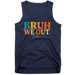 Bruh We Out Administration Summer Break Last Day Of School Tank Top