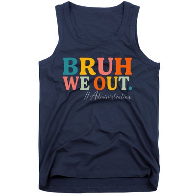 Bruh We Out Administration Summer Break Last Day Of School Tank Top