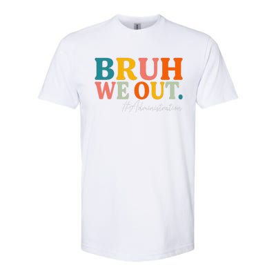 Bruh We Out Administration Summer Break Last Day Of School Softstyle CVC T-Shirt