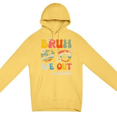 Bruh We Out Happy Last Day Of School Teacher Boy Girl Summer Premium Pullover Hoodie