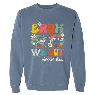 Bruh We Out Happy Last Day Of School Teacher Boy Girl Summer Garment-Dyed Sweatshirt