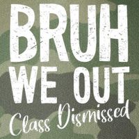 Bruh We Out Class Dismissed Last Day Of School 2025 Summer  Legacy Tie Dye Trucker Hat