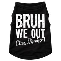 Bruh We Out Class Dismissed Last Day Of School 2025 Summer  Doggie Tank