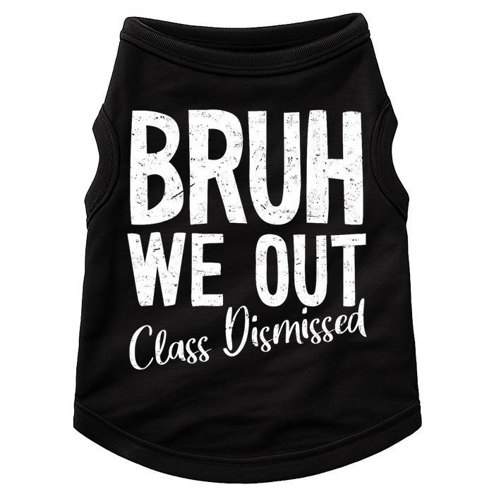 Bruh We Out Class Dismissed Last Day Of School 2025 Summer  Doggie Tank