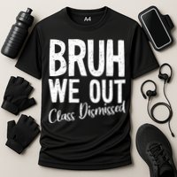 Bruh We Out Class Dismissed Last Day Of School 2025 Summer  Performance Shirt