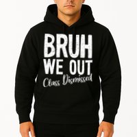 Bruh We Out Class Dismissed Last Day Of School 2025 Summer  Hoodie
