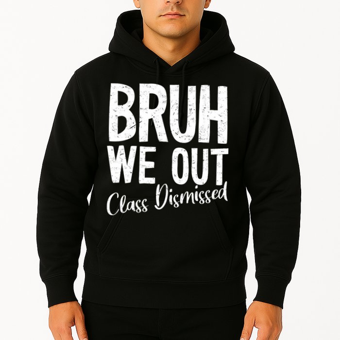 Bruh We Out Class Dismissed Last Day Of School 2025 Summer  Hoodie