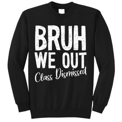 Bruh We Out Class Dismissed Last Day Of School 2025 Summer  Sweatshirt