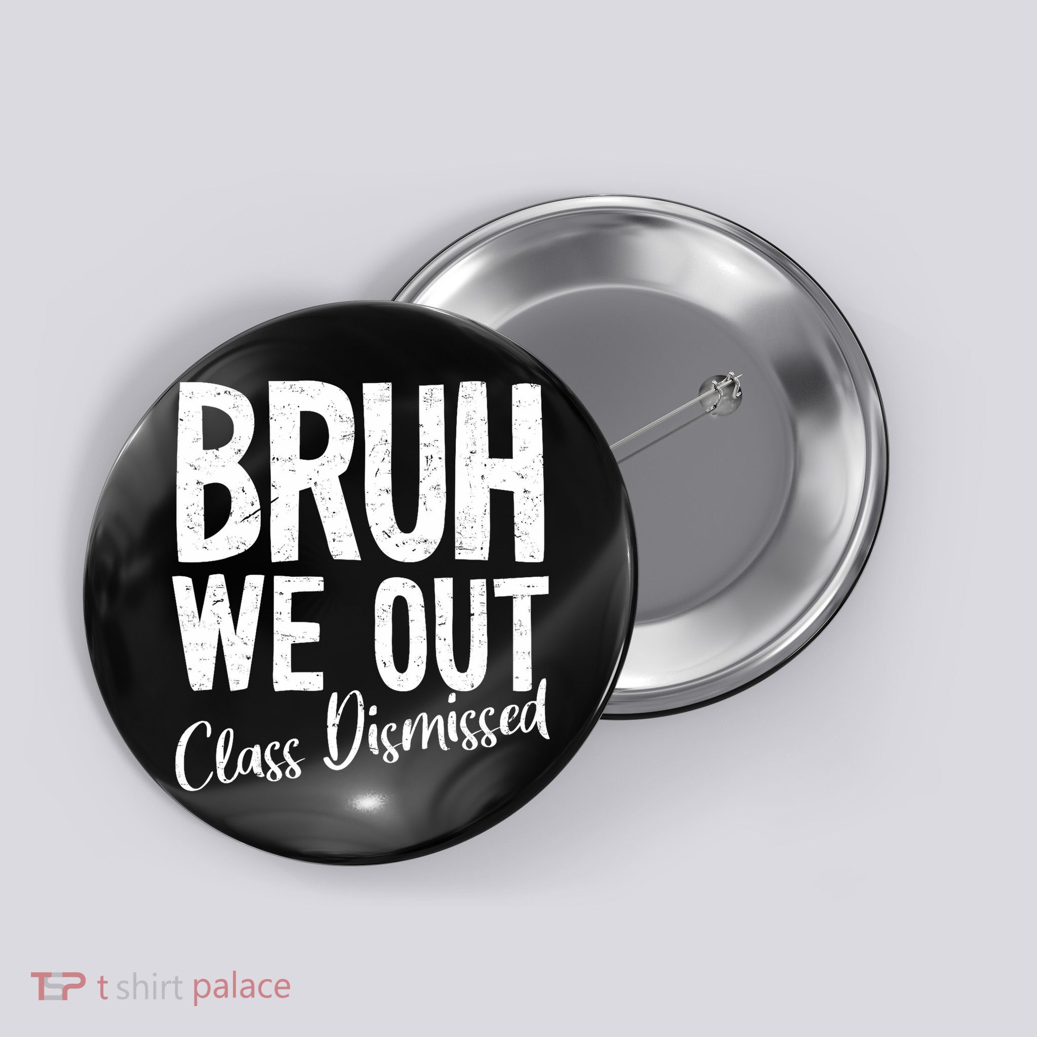 Bruh We Out Class Dismissed Last Day Of School 2025 Summer  Button