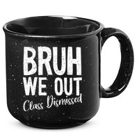 Bruh We Out Class Dismissed Last Day Of School 2025 Summer  15oz Campfire Ceramic Mug