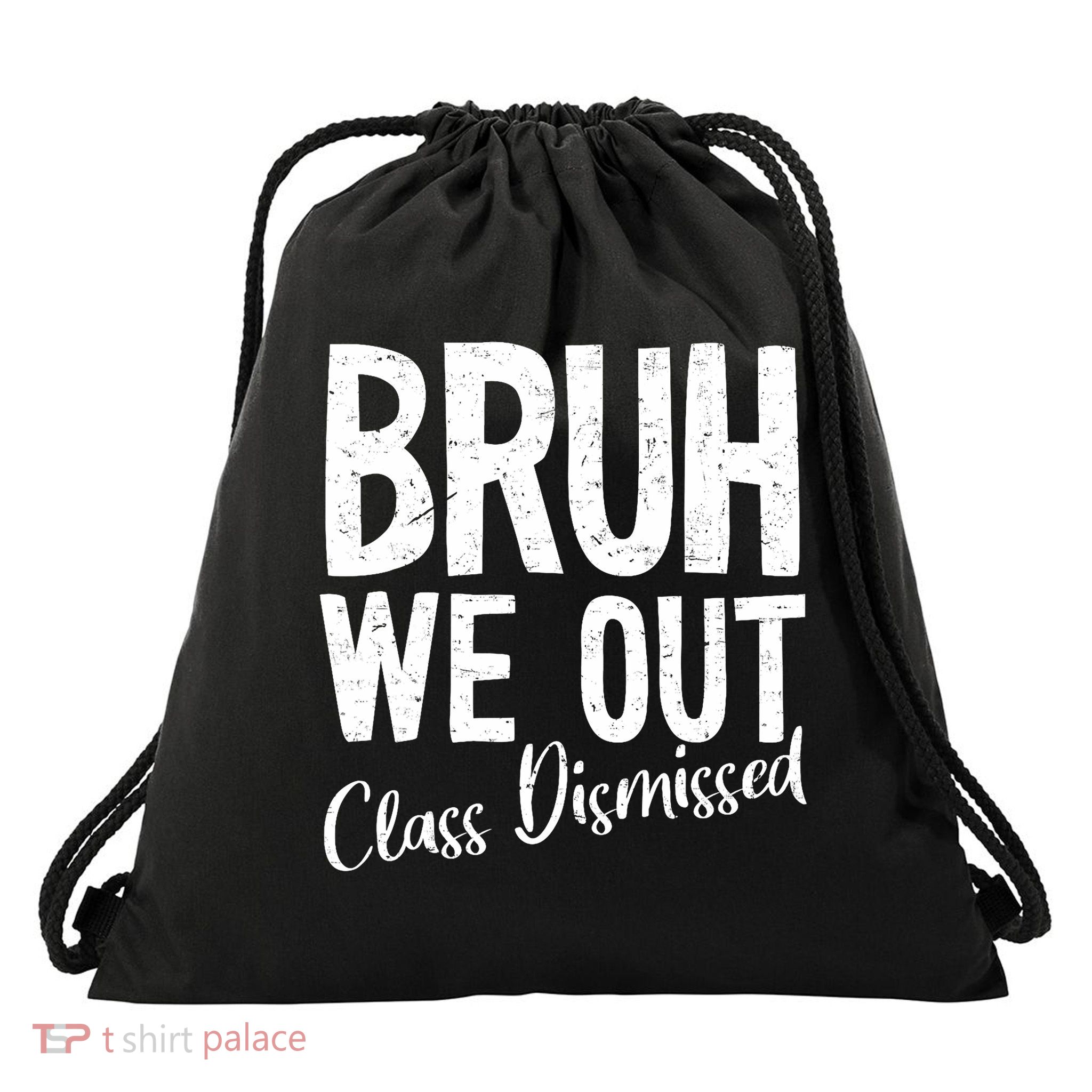 Bruh We Out Class Dismissed Last Day Of School 2025 Summer  Drawstring Bag