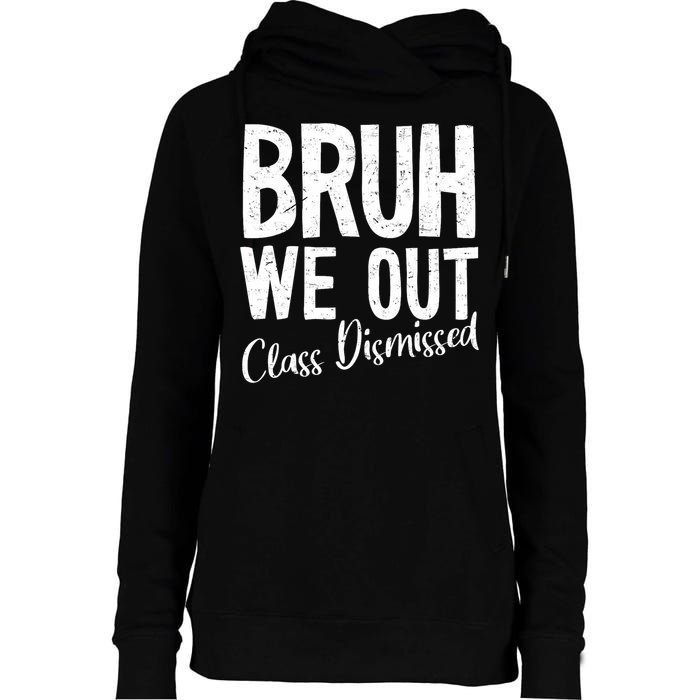 Bruh We Out Class Dismissed Last Day Of School 2025 Summer  Womens Funnel Neck Pullover Hood