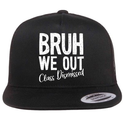 Bruh We Out Class Dismissed Last Day Of School 2025 Summer  Flat Bill Trucker Hat