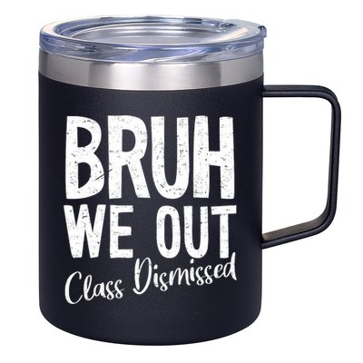 Bruh We Out Class Dismissed Last Day Of School 2025 Summer  12oz Stainless Steel Coffee Mug