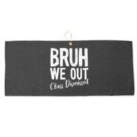 Bruh We Out Class Dismissed Last Day Of School 2025 Summer  Large Microfiber Waffle Golf Towel