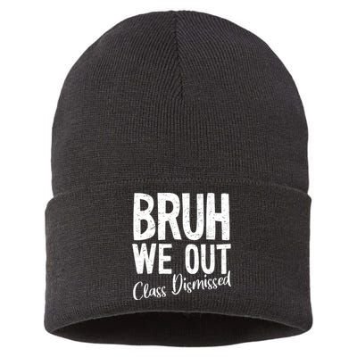 Bruh We Out Class Dismissed Last Day Of School 2025 Summer  Sustainable Knit Beanie