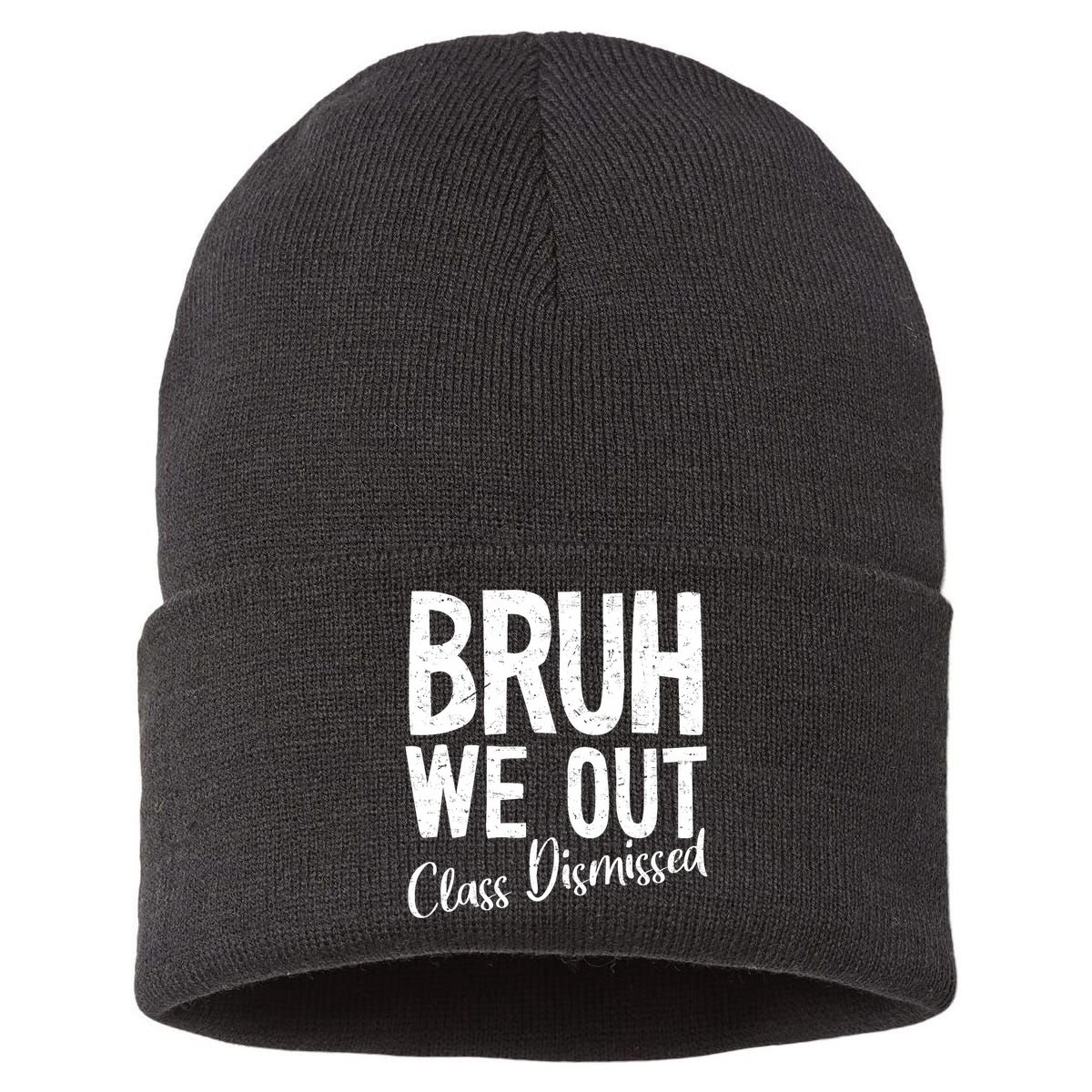Bruh We Out Class Dismissed Last Day Of School 2025 Summer  Sustainable Knit Beanie