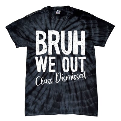 Bruh We Out Class Dismissed Last Day Of School 2025 Summer  Tie-Dye T-Shirt
