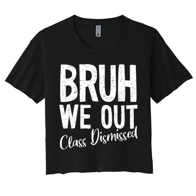Bruh We Out Class Dismissed Last Day Of School 2025 Summer  Crop Top