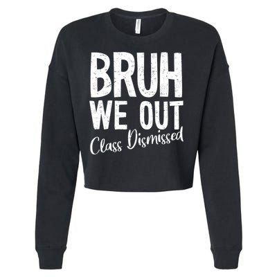 Bruh We Out Class Dismissed Last Day Of School 2025 Summer  Cropped Pullover Crew