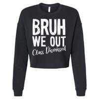 Bruh We Out Class Dismissed Last Day Of School 2025 Summer  Cropped Pullover Crew