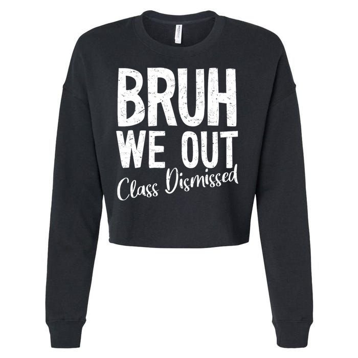 Bruh We Out Class Dismissed Last Day Of School 2025 Summer  Cropped Pullover Crew