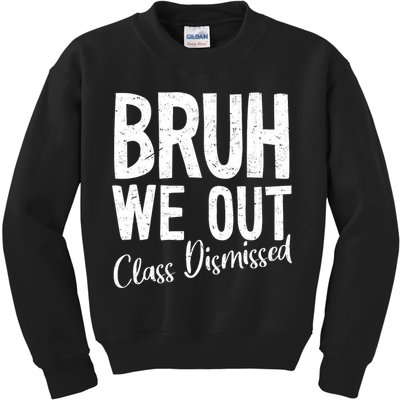 Bruh We Out Class Dismissed Last Day Of School 2025 Summer  Kids Sweatshirt