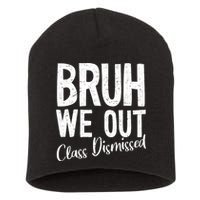 Bruh We Out Class Dismissed Last Day Of School 2025 Summer  Short Acrylic Beanie