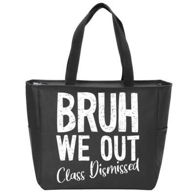Bruh We Out Class Dismissed Last Day Of School 2025 Summer  Zip Tote Bag