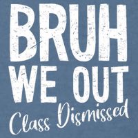 Bruh We Out Class Dismissed Last Day Of School 2025 Summer  Garment-Dyed Sweatshirt