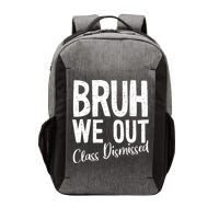 Bruh We Out Class Dismissed Last Day Of School 2025 Summer  Vector Backpack