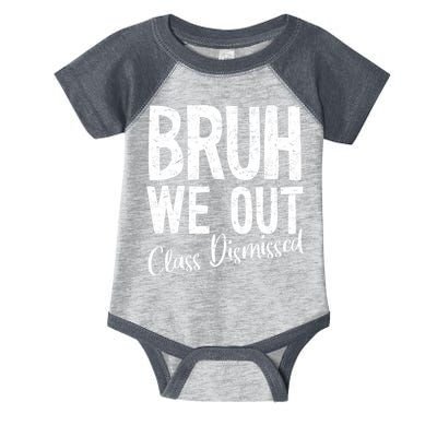 Bruh We Out Class Dismissed Last Day Of School 2025 Summer  Infant Baby Jersey Bodysuit