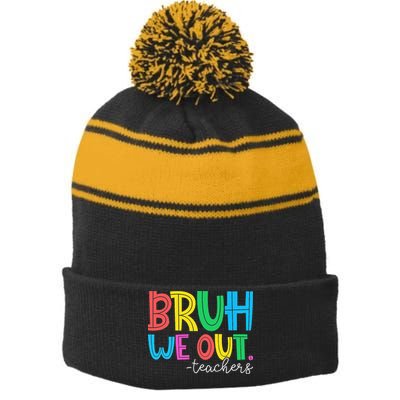 Bruh We Out Teachers Student Happy Last Day Of School Summer Stripe Pom Pom Beanie