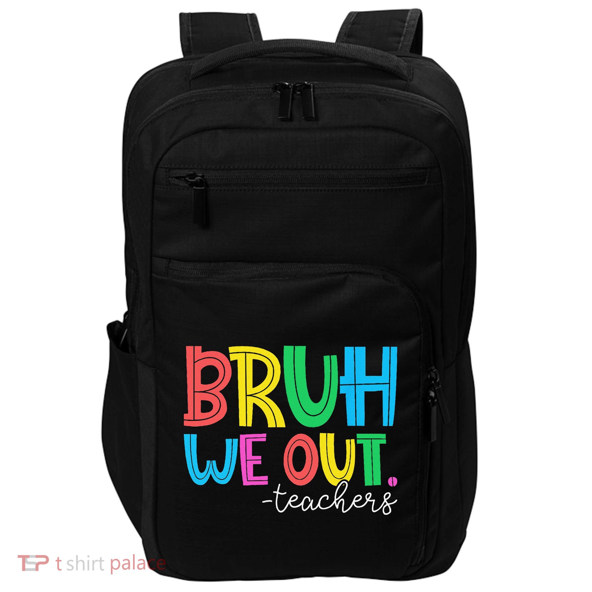 Bruh We Out Teachers Student Happy Last Day Of School Summer Impact Tech Backpack