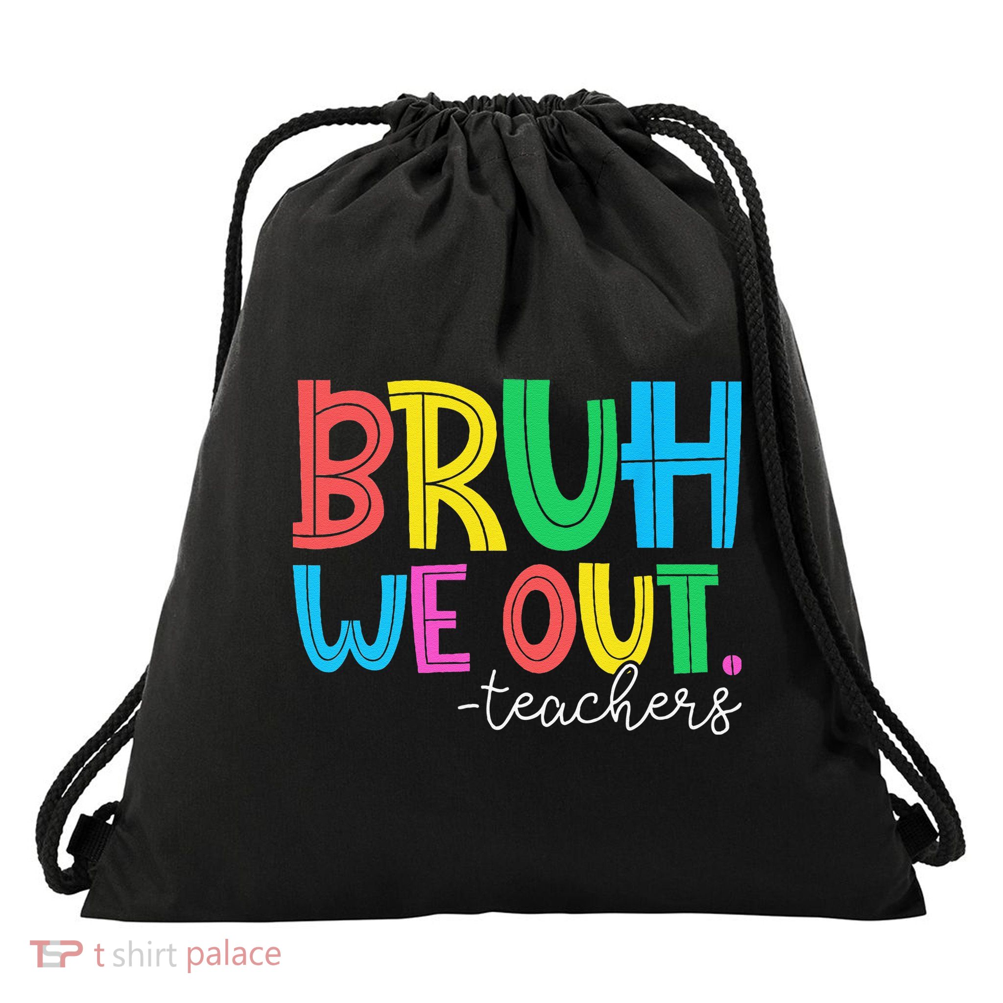 Bruh We Out Teachers Student Happy Last Day Of School Summer Drawstring Bag