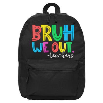 Bruh We Out Teachers Student Happy Last Day Of School Summer 16 in Basic Backpack