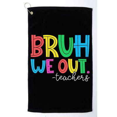 Bruh We Out Teachers Student Happy Last Day Of School Summer Golf Towel