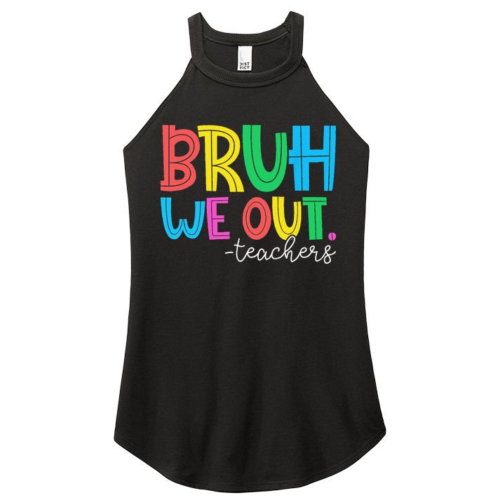 Bruh We Out Teachers Student Happy Last Day Of School Summer Women's Perfect Tri Rocker Tank