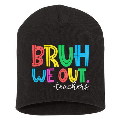Bruh We Out Teachers Student Happy Last Day Of School Summer Short Acrylic Beanie