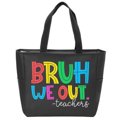 Bruh We Out Teachers Student Happy Last Day Of School Summer Zip Tote Bag
