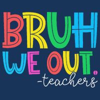 Bruh We Out Teachers Student Happy Last Day Of School Summer Infant Baby Jersey Bodysuit